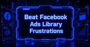 Bright blue display titled Beat Facebook Ads Library Frustrations surrounded by glowing icons in a dark cyberpunk setting.
