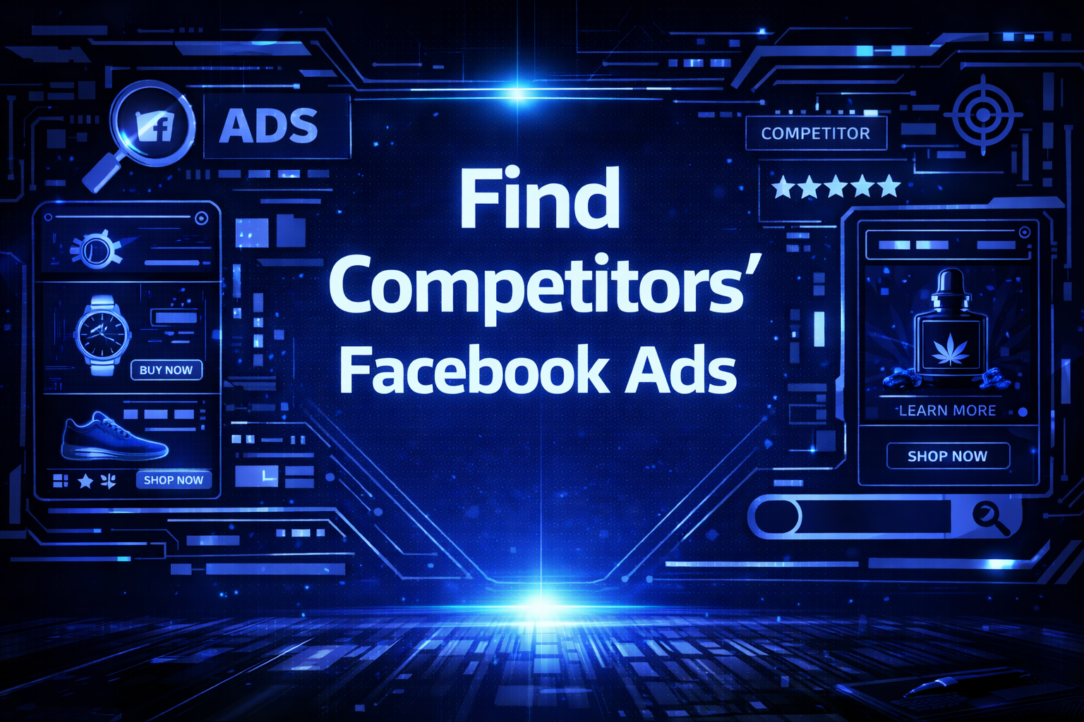 Find Competitors' Facebook Ads graphic with product ad mockups, a magnifying glass, and a competitor rating panel on a blue digital background.