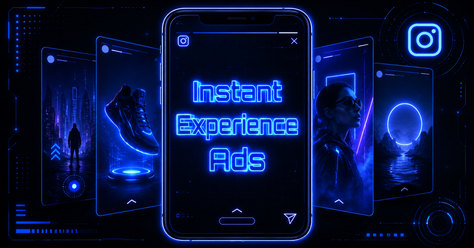 Smartphone displaying "Instant Experience Ads" in neon blue, framed by immersive Instagram story panels featuring a sneaker, model, and cityscape.