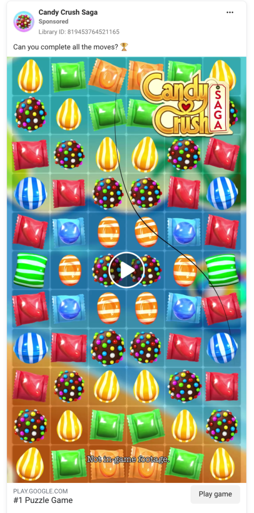 Candy Crush Saga Facebook app install video ad showing a match-three puzzle board with candy pieces, "Can you complete all the moves?" challenge copy, the Candy Crush Saga logo, a "#1 Puzzle Game" headline, and a Play game CTA linking to Google Play.