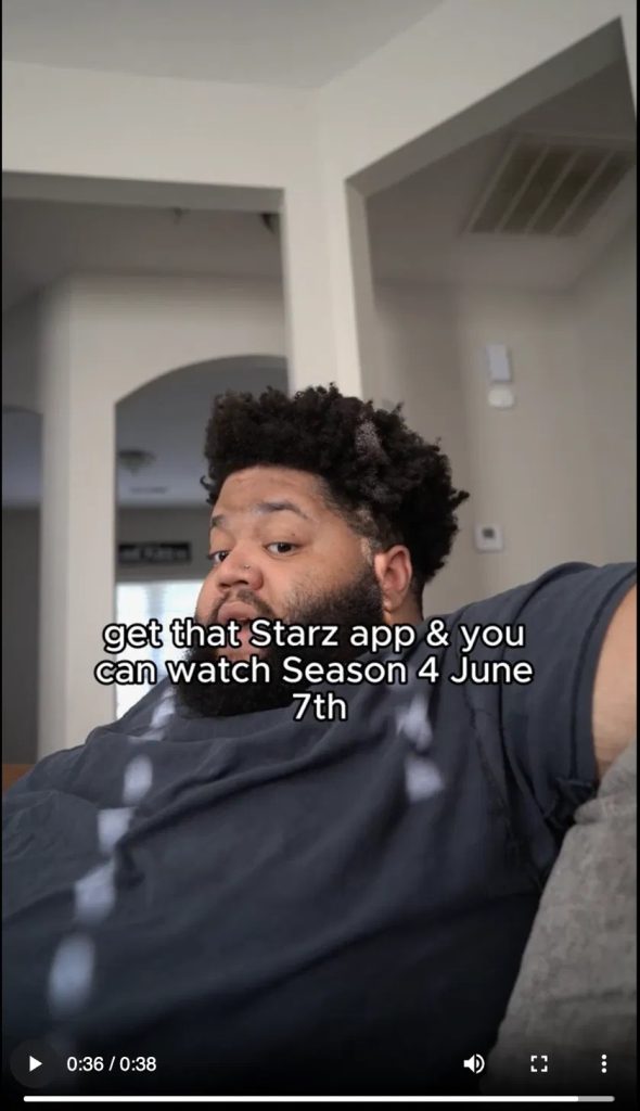 STARZ TopView TikTok ad: a creator speaking to the camera with on-screen text "get that Starz app & you can watch Season 4 June 7th," promoting the Power Book II: Ghost premiere.