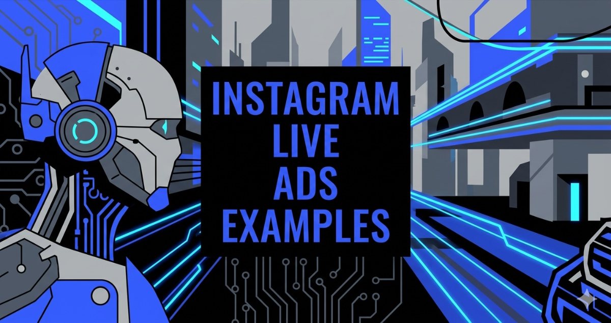 Cyberpunk illustration with a robotic figure and "Instagram Live Ads Examples" text.