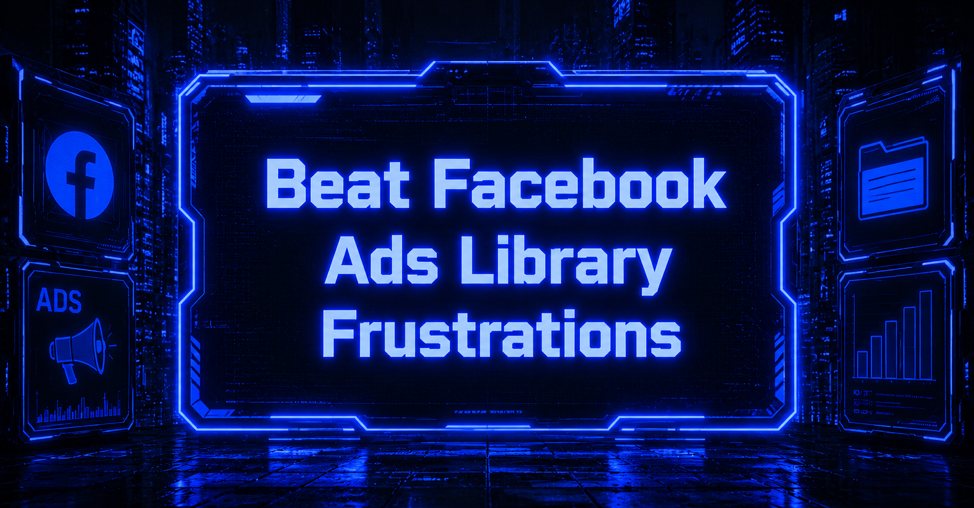 Bright blue display titled Beat Facebook Ads Library Frustrations surrounded by glowing icons in a dark cyberpunk setting.