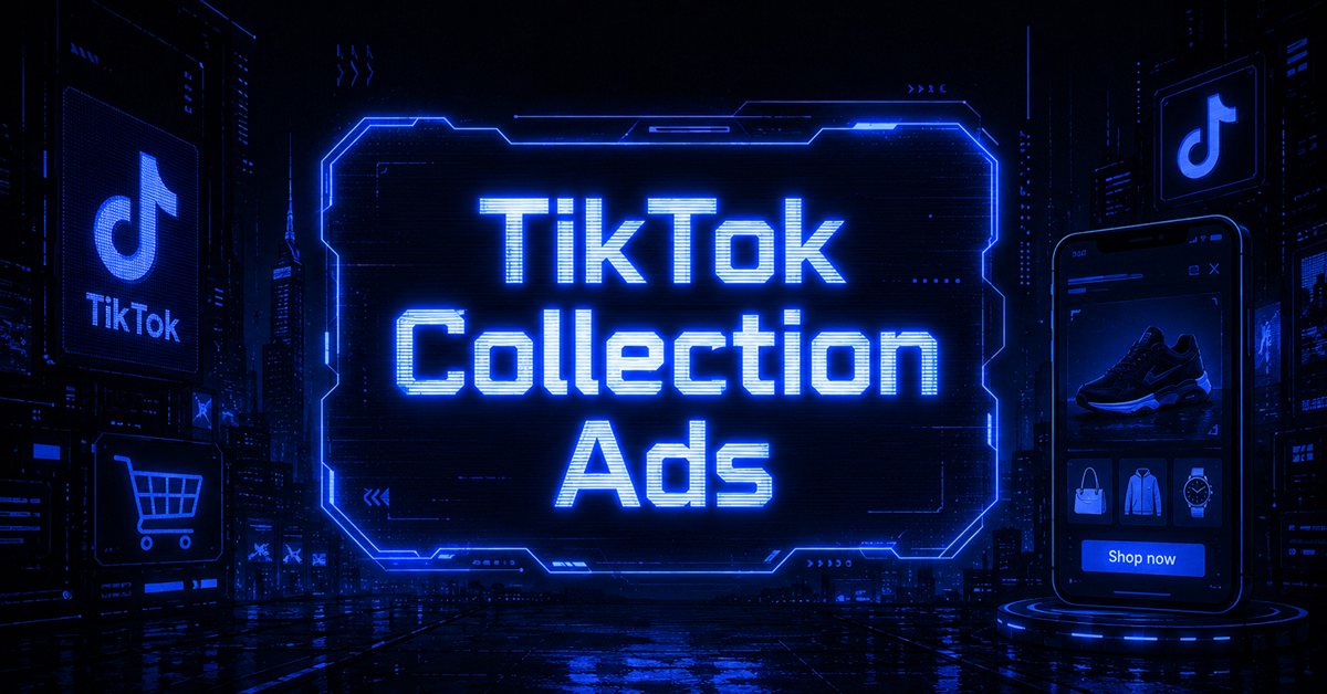 Neon blue futuristic display promoting TikTok Collection Ads next to a mobile screen previewing a shoppable product gallery with a Shop Now button.