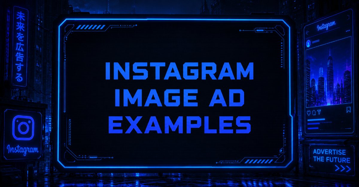 Title graphic for Instagram image ad examples, set against a neon-blue cyberpunk cityscape.