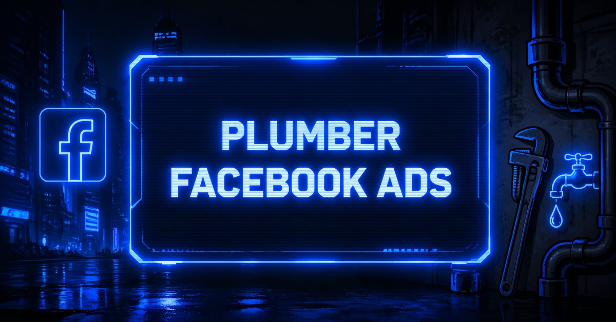 Plumber Facebook Ads graphic with a wrench, pipes, a dripping faucet icon, and the Facebook logo on a dark neon-lit urban background.